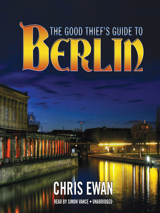 Title details for The Good Thief's Guide to Berlin by Chris Ewan - Available